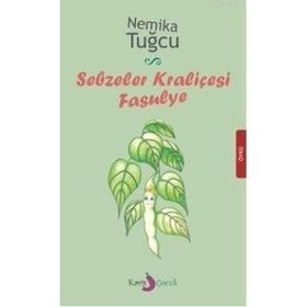 SEBZELER KRALİÇESİ FASULYE - NEMIKA TUĞCU