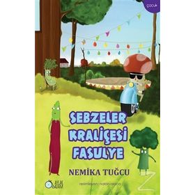 SEBZELER KRALİÇESİ FASULYE - NEMIKA TUĞCU