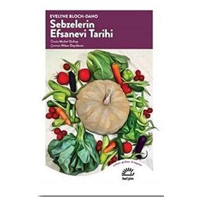 Sebzelerin Efsanevi Tarihi - evelyne bloch dano