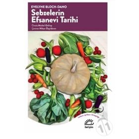 Sebzelerin Efsanevi Tarihi - evelyne bloch dano