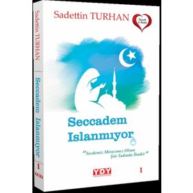 SECCADEM ISLANMIYOR - SADETTIN TURHAN