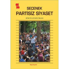 Seçenek Partisiz Siyaset - Hüseyin Gündüz Öklem