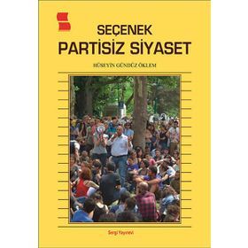 Seçenek Partisiz Siyaset - Hüseyin Gündüz Öklem