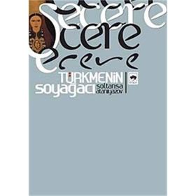 ŞECERE TÜRKMENİN SOYAĞACI - SOLTANŞA ATANIYAZOV