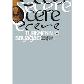 ŞECERE TÜRKMENİN SOYAĞACI - SOLTANŞA ATANIYAZOV