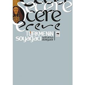 ŞECERE TÜRKMENİN SOYAĞACI - SOLTANŞA ATANIYAZOV