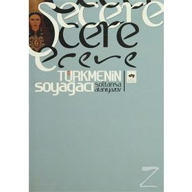 ŞECERE TÜRKMENİN SOYAĞACI - SOLTANŞA ATANIYAZOV