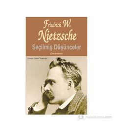 SEÇİLMİŞ DÜŞÜNCELER (DENEMELER) - FRIEDRICH WILHELM NIETZSCHE