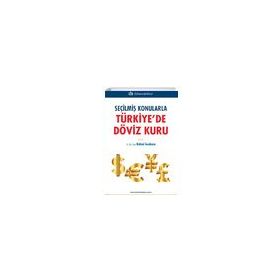 Seçilmiş Konularla Türkiye'de Döviz Kuru - Türkmen Kitabevi