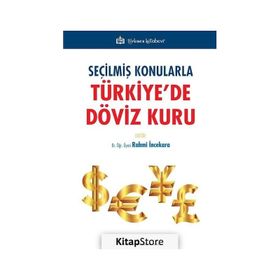 Seçilmiş Konularla Türkiye'de Döviz Kuru - Türkmen Kitabevi