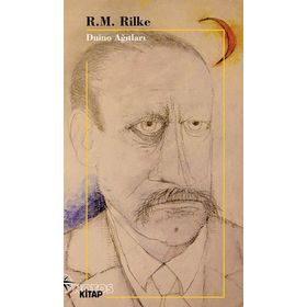 SEÇİLMİŞ ŞİİRLER VE DUINO AĞITLARI - RAINER MARIA RILKE