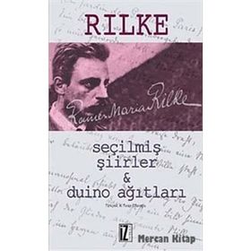 SEÇİLMİŞ ŞİİRLER VE DUINO AĞITLARI - RAINER MARIA RILKE