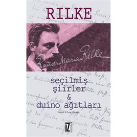 SEÇİLMİŞ ŞİİRLER VE DUINO AĞITLARI - RAINER MARIA RILKE