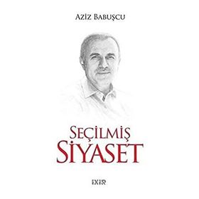 Seçilmiş Siyaset - Aziz Babuşcu