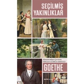 Seçilmiş Yakınlıklar - Johann Wolfgang Goethe