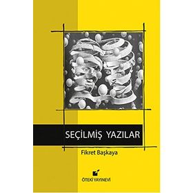 Seçilmiş Yazılar - Fikret Başkaya