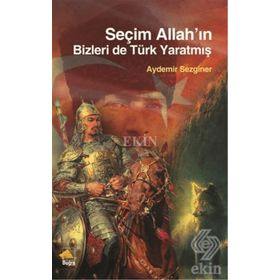 Seçim Allah'ın Bizleri De Türk Yaratmış - Aydemir Sezginer