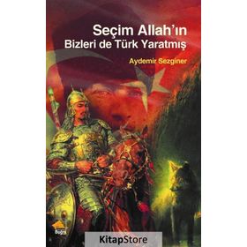 Seçim Allah'ın Bizleri De Türk Yaratmış - Aydemir Sezginer