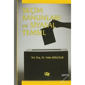 Seçim Kanunları ve Siyasal Temsil - Hakkı Kızıloluk