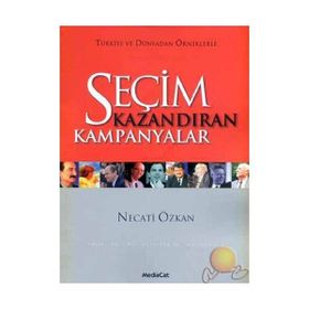 SEÇİM KAZANDIRAN KAMPANYALAR - NECATI ÖZKAN