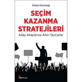 Seçim Kazanma Stratejileri Erkan Kösedağ