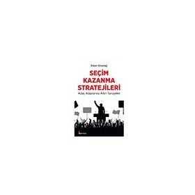 Seçim Kazanma Stratejileri Erkan Kösedağ