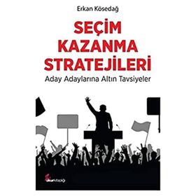 Seçim Kazanma Stratejileri Erkan Kösedağ