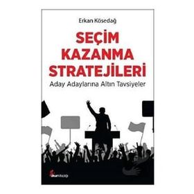 Seçim Kazanma Stratejileri Erkan Kösedağ