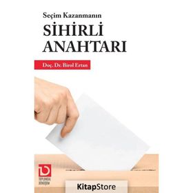 Seçim Kazanmanın Sihirli Anahtarı - Birol Ertan