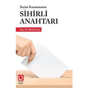 Seçim Kazanmanın Sihirli Anahtarı - Birol Ertan