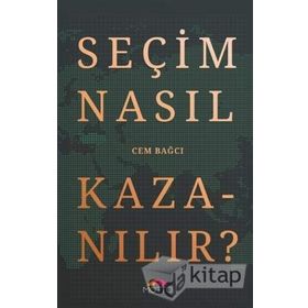 Seçim Nasıl Kazanılır? - Cem Bağcı