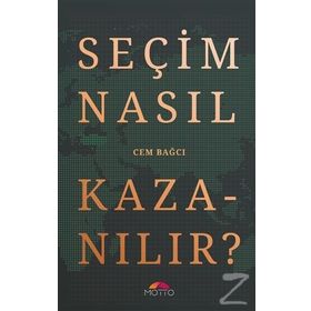 Seçim Nasıl Kazanılır? Motto Yayınları