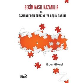 Seçim Nasıl Kazanılır ve Osmanlı'dan Türkiye'ye Seçim Tarihi