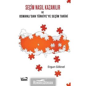 Seçim Nasıl Kazanılır ve Osmanlı'dan Türkiye'ye Seçim Tarihi