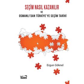 Seçim Nasıl Kazanılır ve Osmanlı'dan Türkiye'ye Seçim Tarihi
