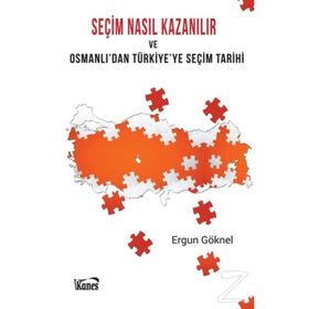 Seçim Nasıl Kazanılır ve Osmanlı'dan Türkiye'ye Seçim Tarihi