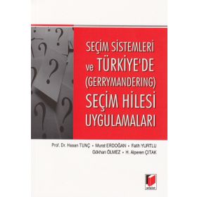 Seçim Sistemleri Ve Türkiyede Gerrymandering Seçim Hilesi Uygulamaları - Hasan Tunç