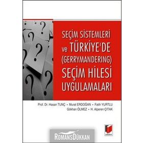 Seçim Sistemleri Ve Türkiyede Gerrymandering Seçim Hilesi Uygulamaları - Hasan Tunç