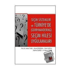 Seçim Sistemleri Ve Türkiyede Gerrymandering Seçim Hilesi Uygulamaları - Hasan Tunç