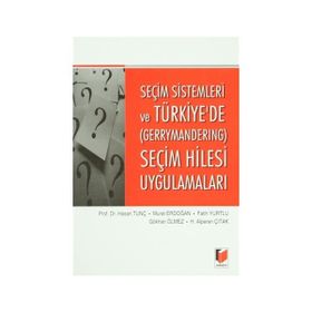 Seçim Sistemleri Ve Türkiyede Gerrymandering Seçim Hilesi Uygulamaları - Hasan Tunç
