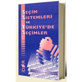 SEÇİM SISTEMLERI VE TÜRKİYE'DE SEÇİMLER - BANU ÖREN; ÜLKÜ VARLIK