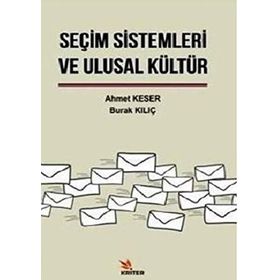 Seçim Sistemleri ve Ulusal Kültür - Ahmet Keser - Burak Kılıç