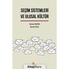 Seçim Sistemleri ve Ulusal Kültür - Ahmet Keser - Burak Kılıç