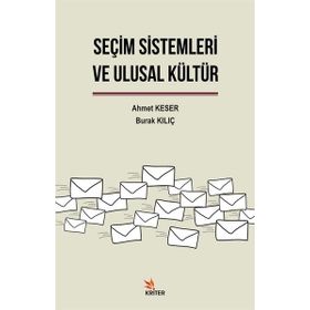 Seçim Sistemleri ve Ulusal Kültür - Ahmet Keser - Burak Kılıç