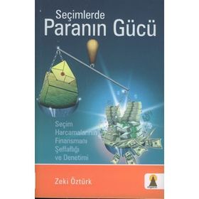 SEÇİMLERDE PARANIN GÜCÜ - ZEKI ÖZTÜRK