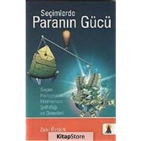 SEÇİMLERDE PARANIN GÜCÜ - ZEKI ÖZTÜRK