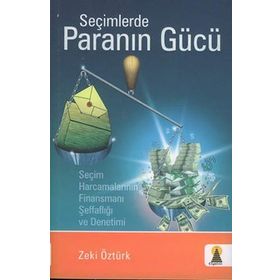 SEÇİMLERDE PARANIN GÜCÜ - ZEKI ÖZTÜRK