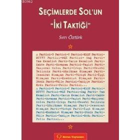 Seçimlerde Sol’un İki Taktiği - Sırrı Öztürk