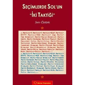 Seçimlerde Sol’un İki Taktiği - Sırrı Öztürk
