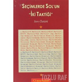 Seçimlerde Sol’un İki Taktiği - Sırrı Öztürk